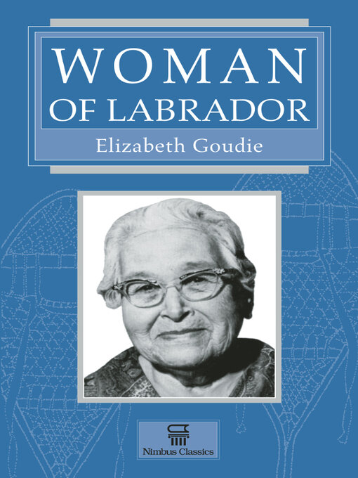 Title details for Woman of Labrador by Elizabeth Goudie - Available